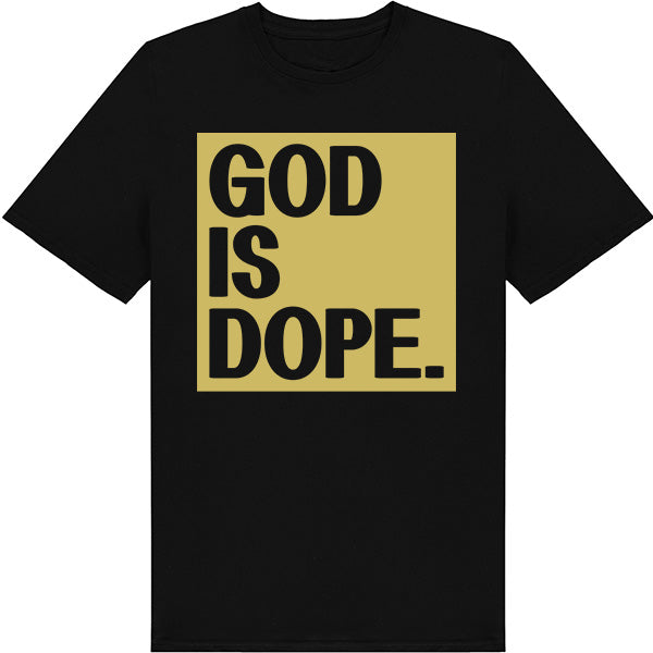 God Is Dope Unisex T-Shirt | Christian Apparel Collection