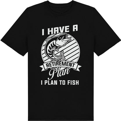 Retirement Plan Fishing T-Shirt | Unisex | Perfect Gift