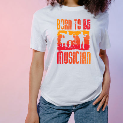 "Born To Be A Musician" Unisex T-Shirt | Ideal for Music Lovers