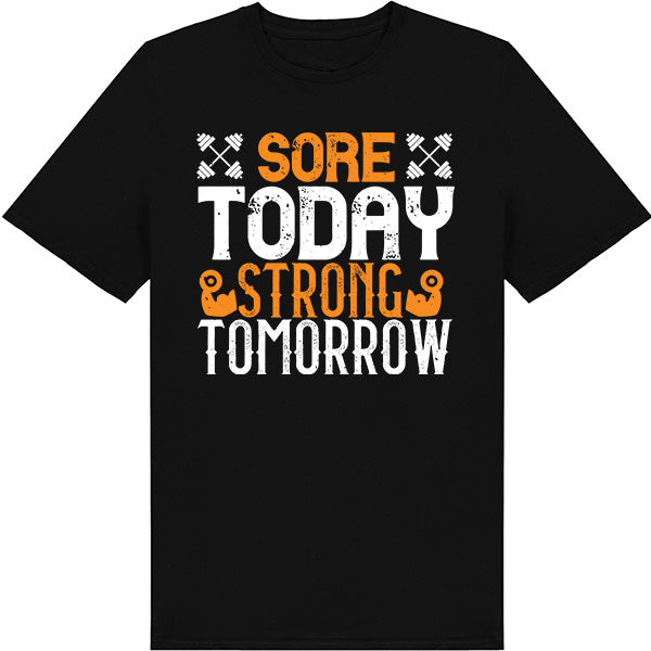 "Sore Today, Strong Tomorrow" Unisex T-Shirt | Fitness Focus