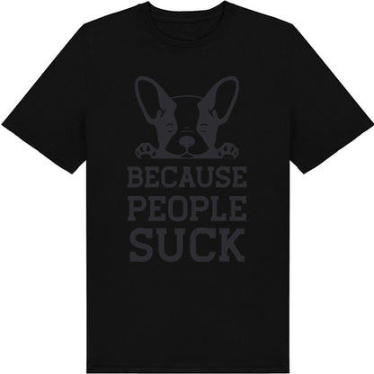 "Because People Suck" Unisex T-Shirt for Dog Lovers - Shop Now