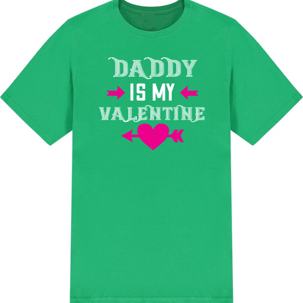 Daddy Is My Valentine T-Shirt | Valentine's Day Special