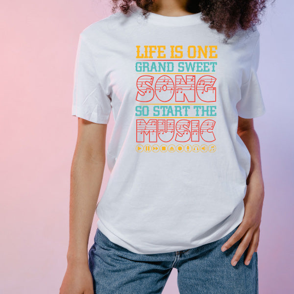 Life Is One Grand Sweet Song T-Shirt | Unisex Music Tee