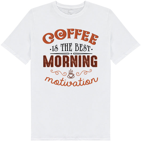 Ultimate Morning Motivation T-Shirt | Perfect for Coffee Lovers