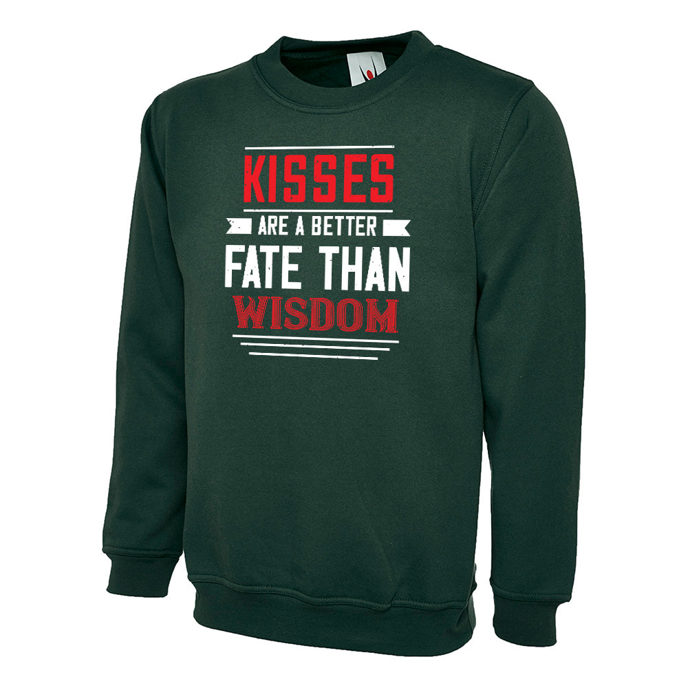 Kisses Are A Better Fate Than Wisdom  Unisex Sweatshirt | Valentine's Day Special