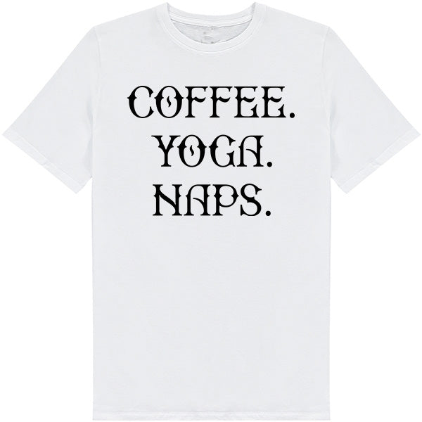 Unisex 'Coffee, Yoga, Naps' T-Shirt - Perfect for Coffee Lovers