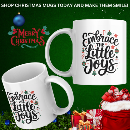 Shop the "Embrace the Little Joys" Christmas Mug - Perfect for Holiday Cheer and Festive Gifting