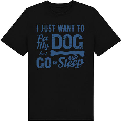 Pet My Dog & Sleep T-Shirt | Perfect for Dog Lovers