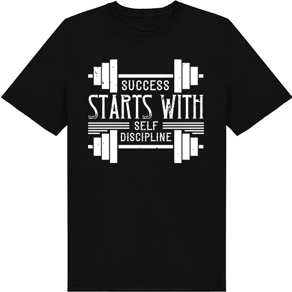 Success Starts With Self Discipline T-Shirt | Fitness Focus