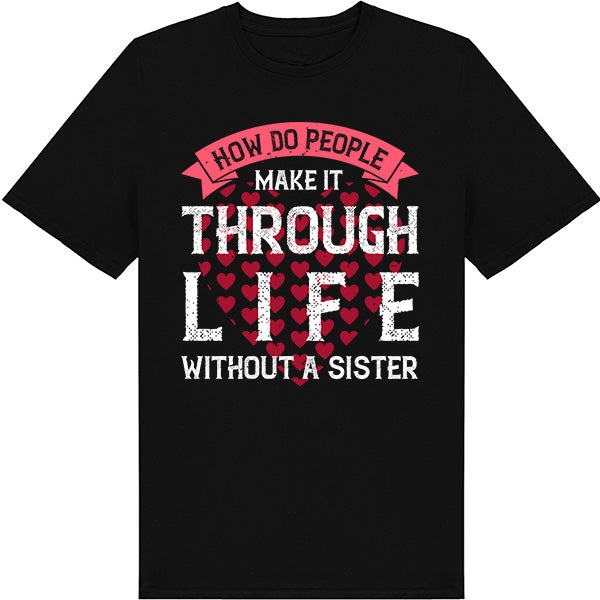 Sister T-Shirt - Perfect Gift for Sisters | Unisex & Stylish