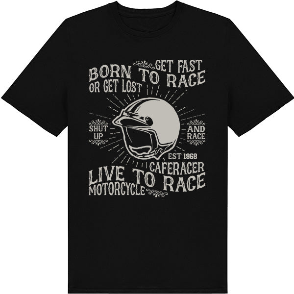 "Born To Race or Get Lost" T-Shirt | Unisex Motorbike Tee