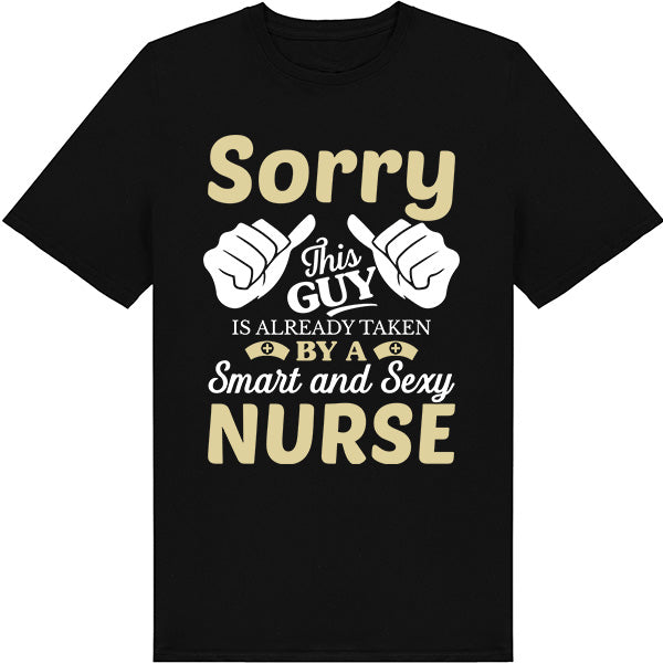 "Sorry This Guy Is Taken" Unisex T-Shirt | Nurse Pride Collection