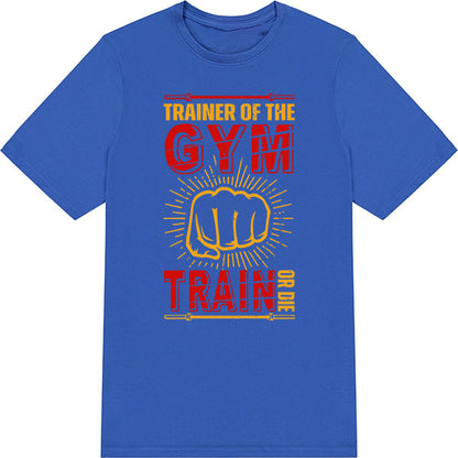 "Train or Die" Unisex T-Shirt - Gym Essentials for Fitness