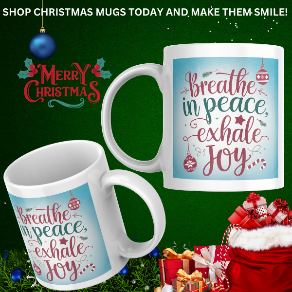 Shop the "Breathe In Peace, Exhale Joy" Christmas Mug - Perfect Holiday Gift for Coffee and Tea Lovers