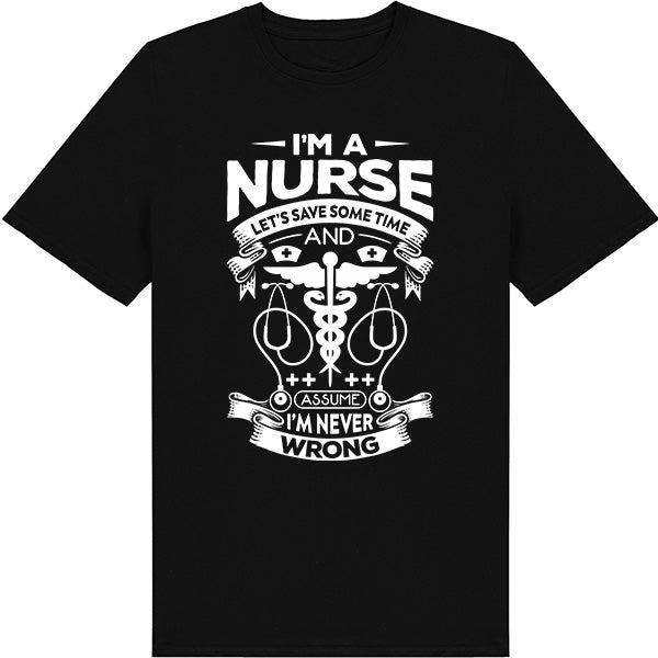 Nurse Pride Unisex T-Shirt - "I'm Never Wrong" | Shop Now