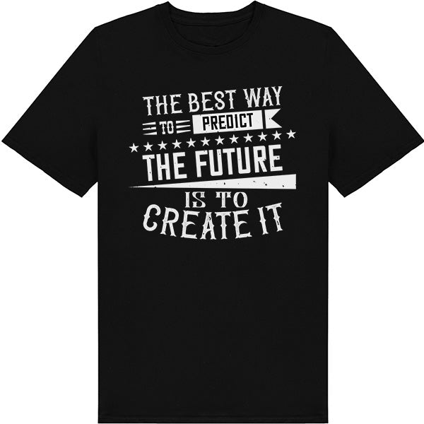 Predict The Future T-Shirt | Unisex Fitness Focus Collection