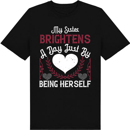 Sister Brightens Day T-Shirt | Perfect Gift for Sisters