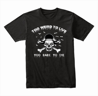 Too Weird To Live T-Shirt | Motivational Moments Collection