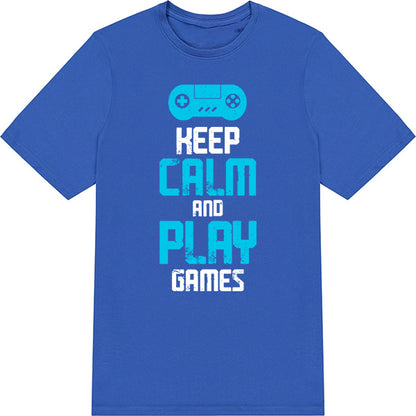 Keep Calm and Play Games T-Shirt | Premium Unisex Apparel