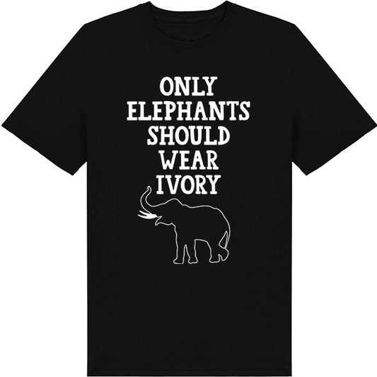 "Only Elephants Should Wear Ivory" T-Shirt | Vegan Vibes