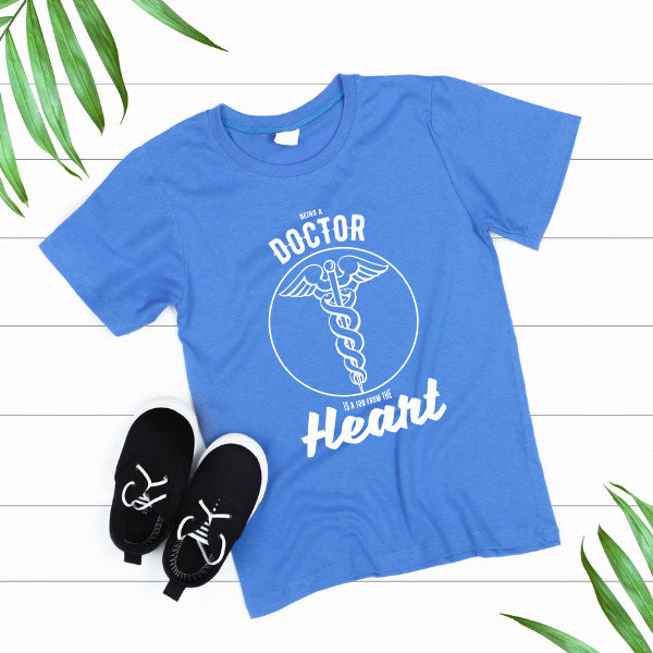 Being A Doctor Is A Job From The Heart T-Shirt | Unisex