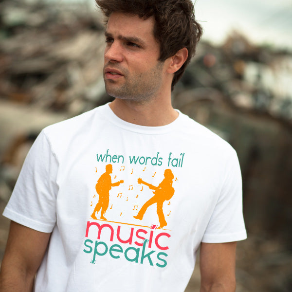 "When Words Fail Music Speaks" T-Shirt | Unisex & Stylish