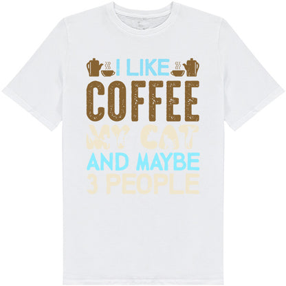 I Like Coffee, My Cat, & 3 People T-Shirt | Unisex & Fun