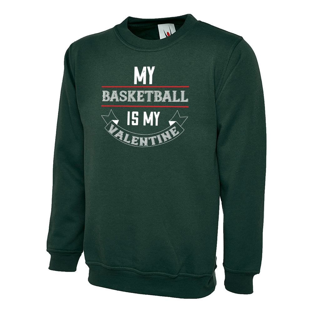 My Basketball Is My Valentine  Unisex Sweatshirt | Valentine's Day Special