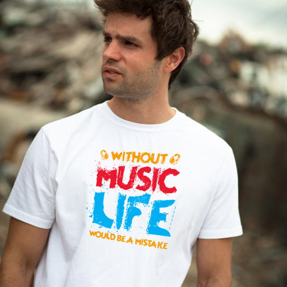 "Without Music Life Would Be A Mistake" T-Shirt | Unisex