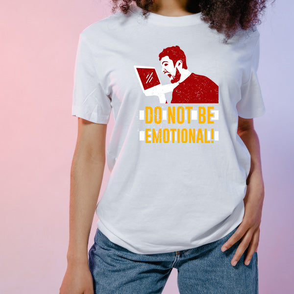 "Do Not Be Emotional" Unisex T-Shirt | Equestrian Apparel