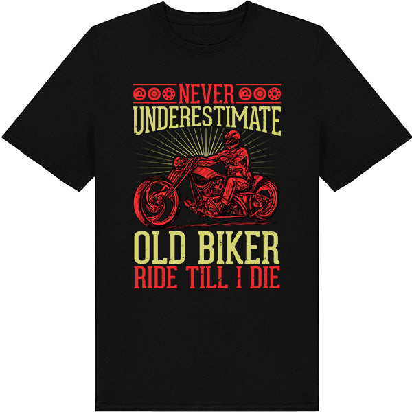 Old Biker Ride Till I Die T-Shirt | Perfect for Bikers