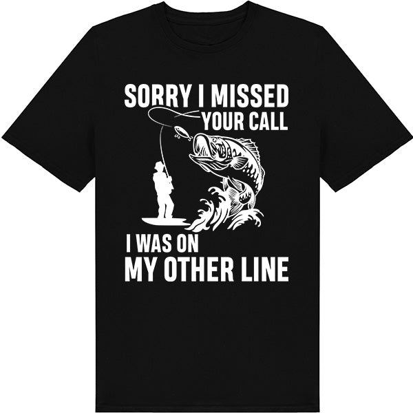 Funny Fishing T-Shirt - 'Sorry I Missed Your Call' Unisex Tee