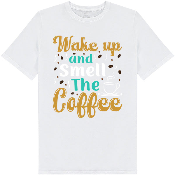 "Wake Up and Smell the Coffee" Unisex T-Shirt for Coffee Lovers