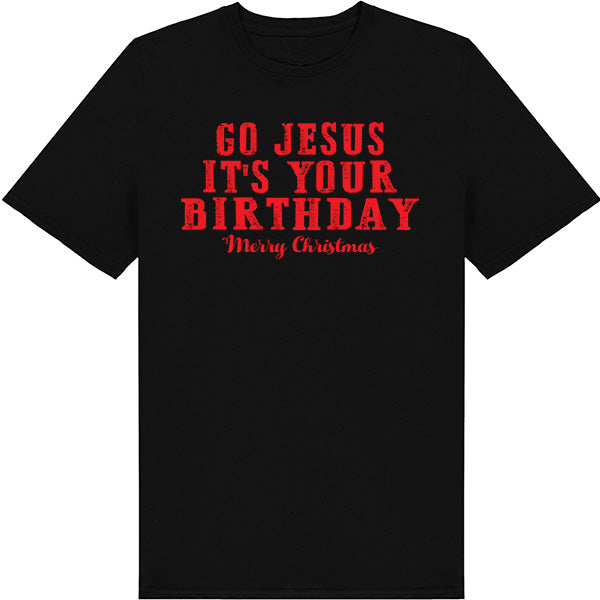 "Go Jesus It's Your Birthday" T-Shirt | Christian Equestrian Apparel