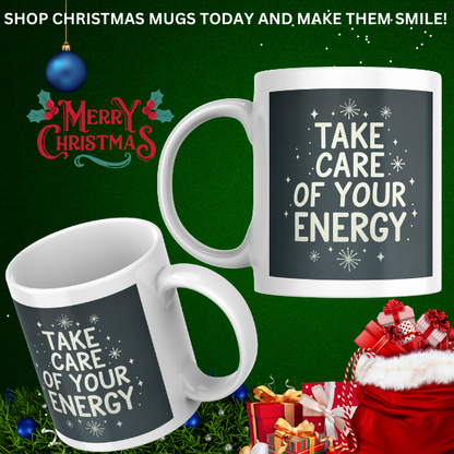 Shop the "Take Care of Your Energy" Christmas Mug - Perfect Holiday Gift for Coffee and Tea Lovers