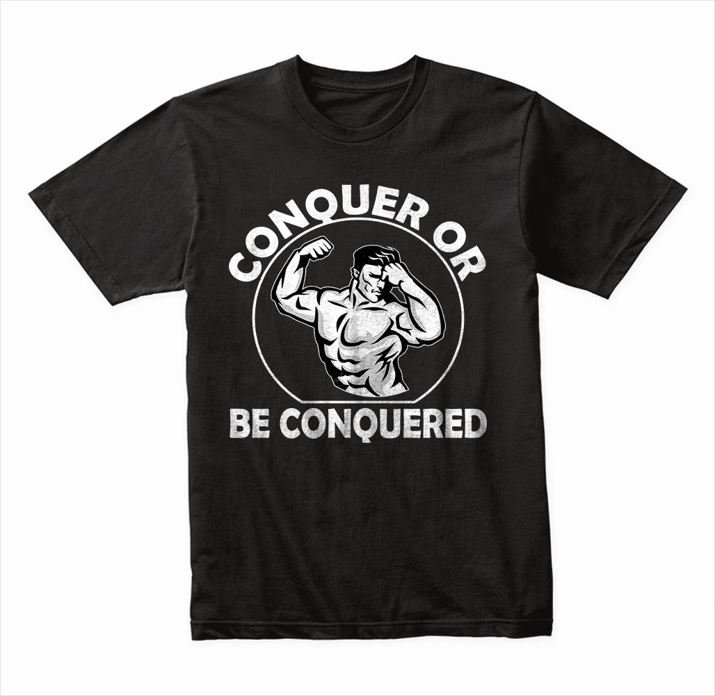 Conquer Or Be Conquered Unisex T-Shirt | Equestrian Gym Wear