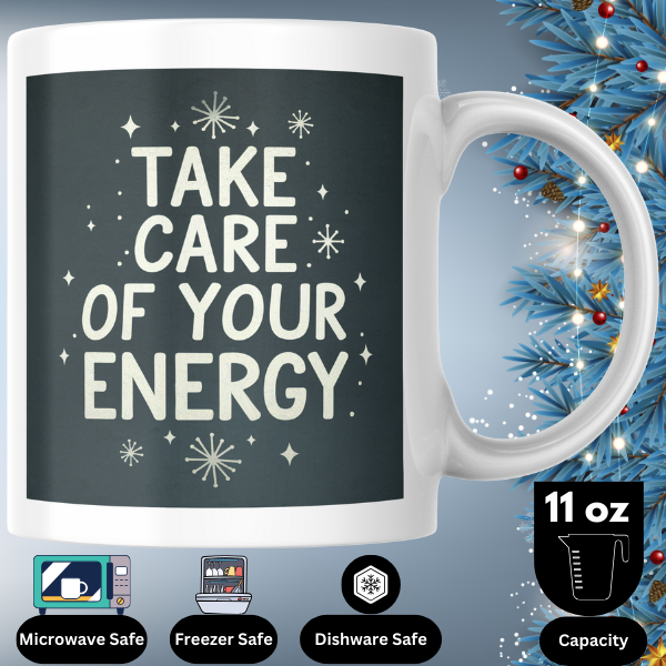 Shop the "Take Care of Your Energy" Christmas Mug - Perfect Holiday Gift for Coffee and Tea Lovers