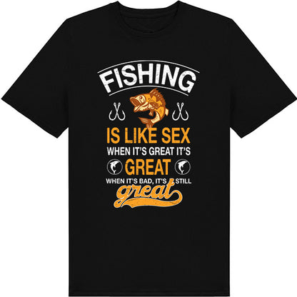 Fishing Is Like Sex T-Shirt | Perfect for Fishing Enthusiasts