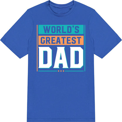 World's Greatest Dad T-Shirt | Unisex | Dad's Favorites