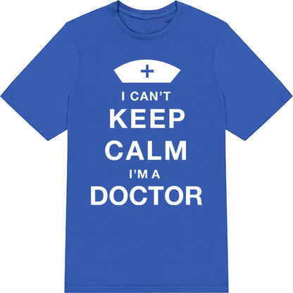 "I Can't Keep Calm I'm A Doctor" T-Shirt | Equestrian Apparel