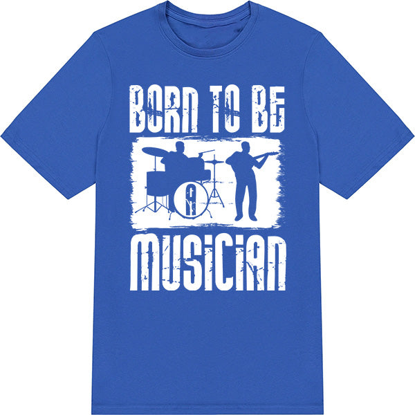 "Born To Be A Musician" Unisex T-Shirt | Ideal for Music Lovers