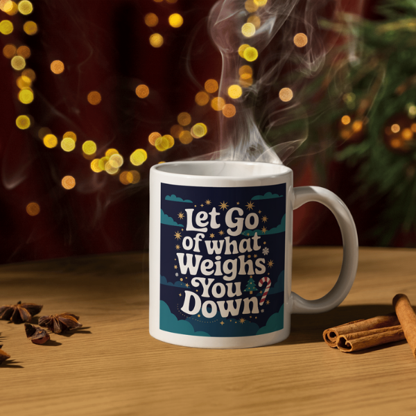 Shop the "Let Go of What Weighs You Down" Christmas Mug - Perfect Holiday Gift for Relaxation and Inspiration