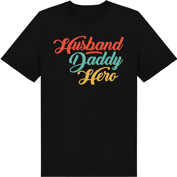 Husband Daddy Hero T-Shirt | Dad's Favorites Collection