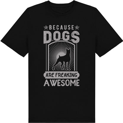 "Because Dogs Are Amazing" Unisex T-Shirt | Dog Lovers' Favorite