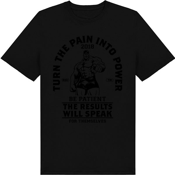 Turn Pain Into Power Unisex T-Shirt | Essential Gym Apparel