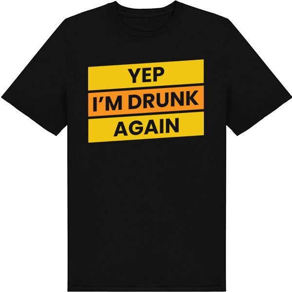 "Yep I'm Drunk Again" T-Shirt | Fun Equestrian Apparel