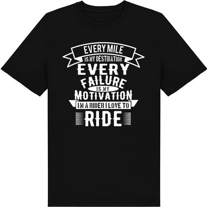 "Every Mile Is My Destination" Unisex T-Shirt for Bikers