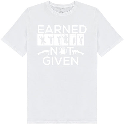 Earned Not Given Unisex T-Shirt | Essential Gym Apparel