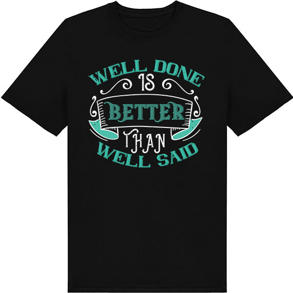 Well Done Is Better T-Shirt | Ideal for Equestrian Fitness