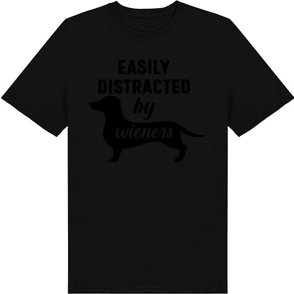 Easily Distracted By Wieners T-Shirt - Perfect for Dog Lovers